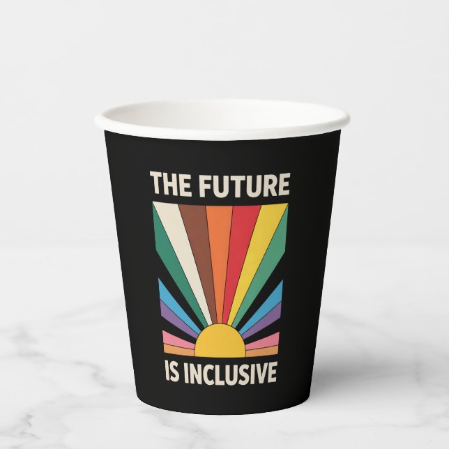 The Future Is Inclusive LGBTQ Pride Ally Rainbow Paper Cups (Front)