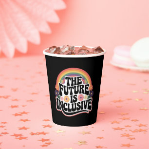 The Future is Inclusive Rainbow LGBTQ Flag Gay Paper Cups