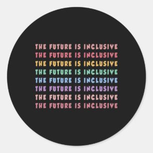 The Future Is Inclusive Special Education Teacher Classic Round Sticker