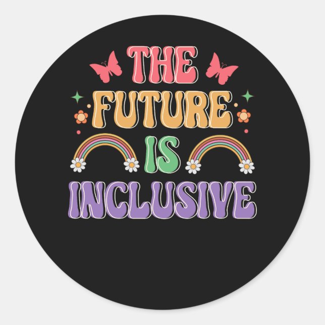 The Future Is Inclusive Special Education Teacher  Classic Round Sticker (Front)