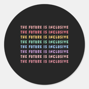 The Future Is Inclusive Special Education Teacher Classic Round Sticker