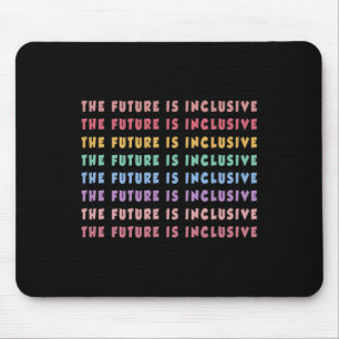The Future Is Inclusive Special Education Teacher Mouse Pad