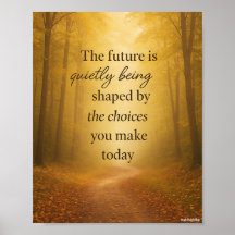 The Future is Quietly Being Shaped by Choices 