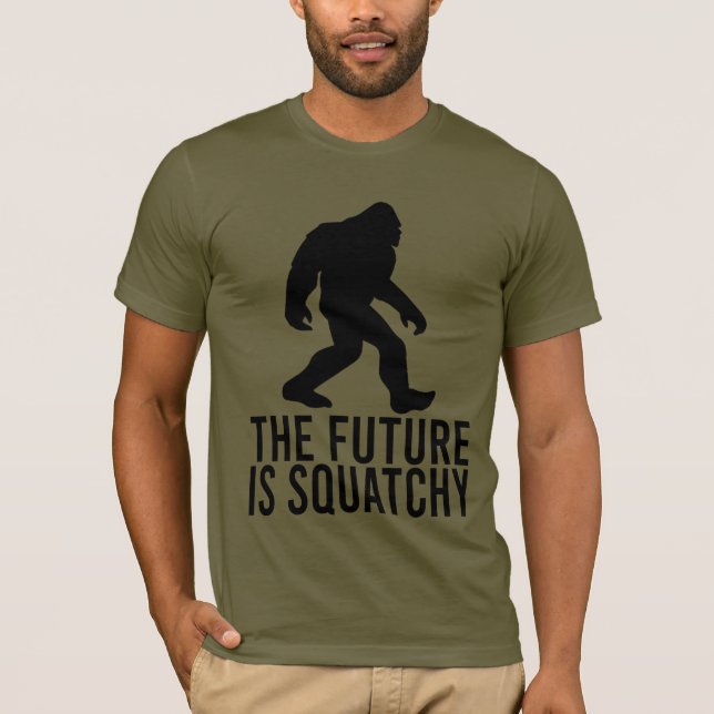 The Future Is Squatchy - Funny Bigfoot T-Shirt (Front)