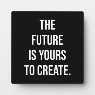 The Future is Yours To Create, Gym Hustle Success  Plaque