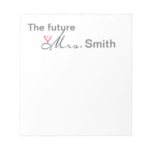 The future Mrs.  - customize your own! Notepad