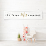 The Future Mrs name Black Gold Script White Banner<br><div class="desc">Brilliant for the bridal shower, bachelorette party or hen do this typographical design has The Future Mrs and Surname and is fully customisable. You can easily personalise the text and can also change font style and text and White background colour via the Click to Customize Further option if you so...</div>
