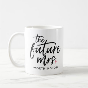 The Future Mrs. (Your Name-To-Be) Coffee Mug
