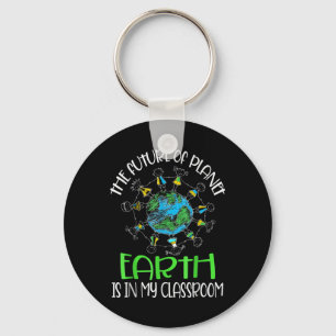The Future Of Planet Earth Is In My Clroom Teacher Keychain