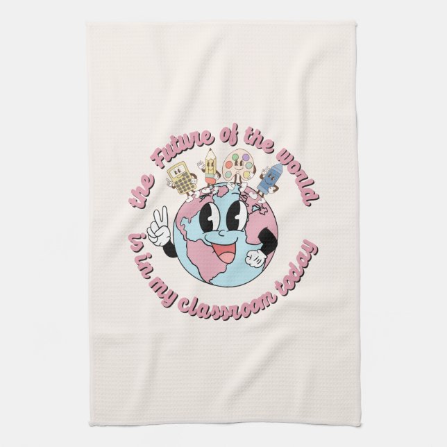 The Future of the World is in My Class Kitchen Towel (Vertical)