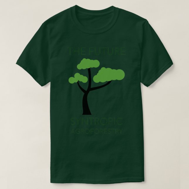 THE FUTURE SYNTROPIC AGROFORESTRY T-Shirt (Design Front)