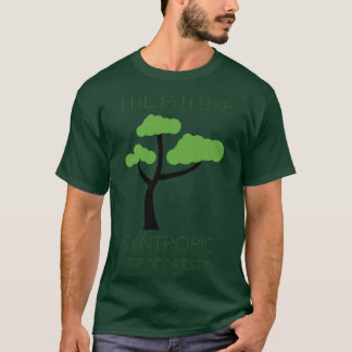 THE FUTURE SYNTROPIC AGROFORESTRY T-Shirt