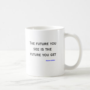 The future you see Mug
