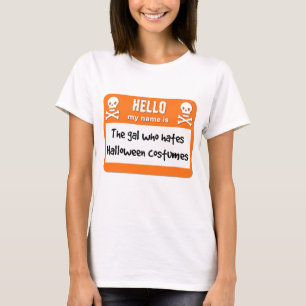 The Gal Who Hates Halloween Costumes Name Tag T-Shirt
