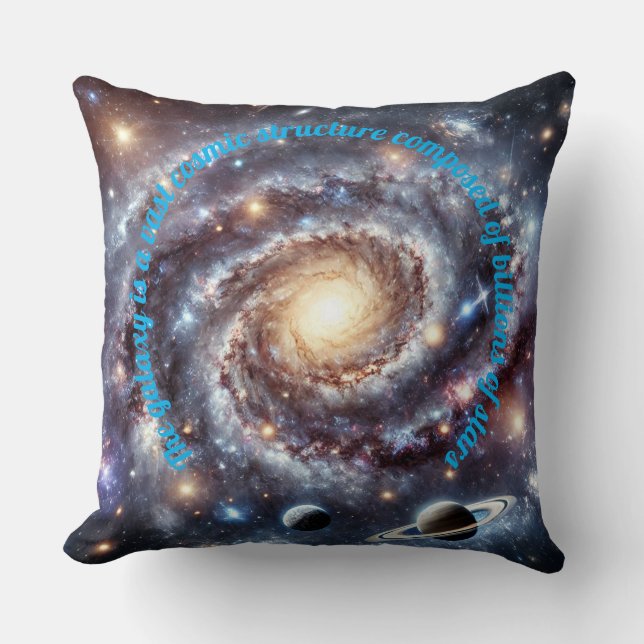 The galaxy is a vast cosmic structure throw pillow (Front)