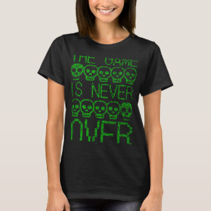 The Game Is Never Over Retro Gaming Video Game Pla T-Shirt