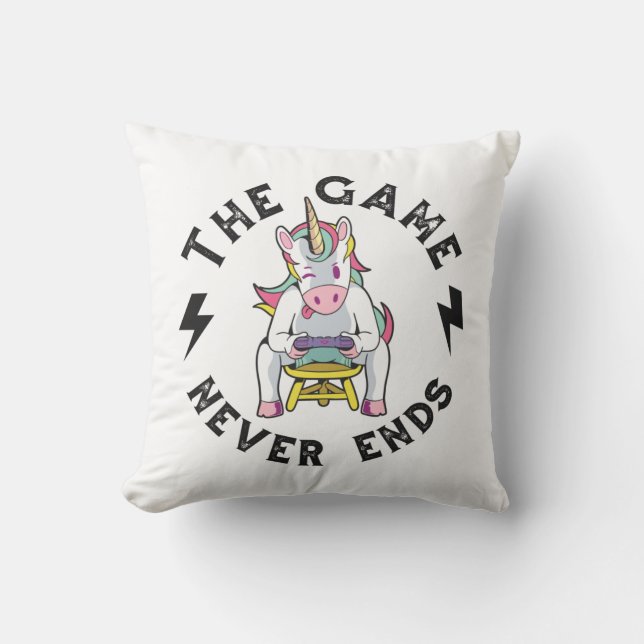 The Game never ends for Unicorns Throw Pillow (Front)