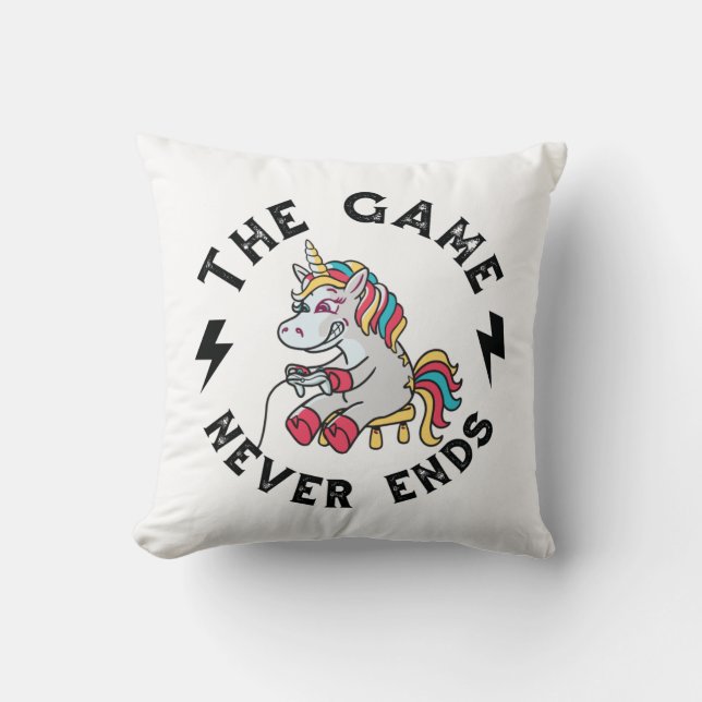 The Game never ends for Unicorns Throw Pillow (Front)