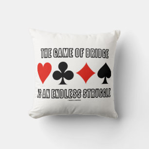 The Game Of Bridge Is An Endless Struggle Humour Throw Pillow