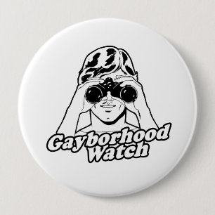 The Gayborhood Watch 4 Inch Round Button