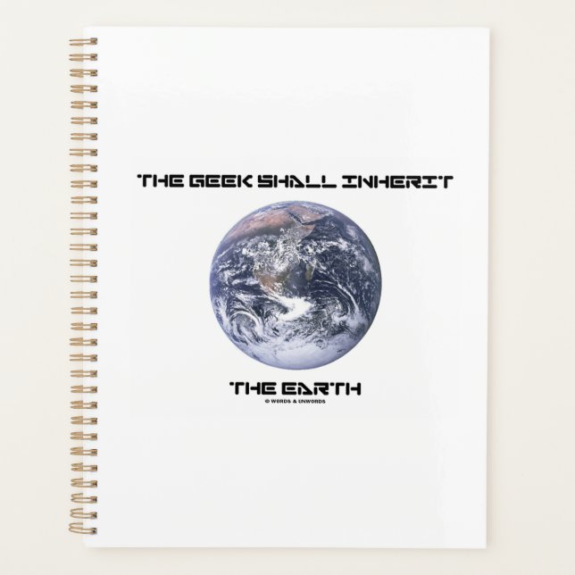 The Geek Shall Inherit The Earth Planner (Front)