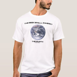The Geek Shall Inherit The Earth T-Shirt