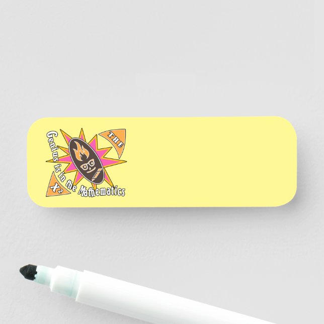 The genius is in the mathematics name tag (In Situ)