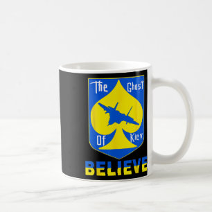 The Ghost Of Kiev Believe - I Stand With Ukraine  Coffee Mug