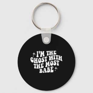 The Ghost With The Most Babe Funny Halloween Horro Keychain