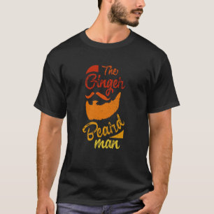 The Ginger Beard Man Cool Redhead Irish Bearded Me T-Shirt