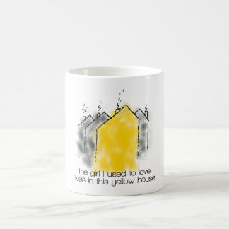 The girl I used to love lives in this yellow house Coffee Mug