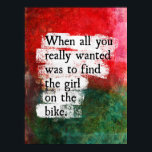 The Girl On The Bike Poster Wall Art<br><div class="desc">The Girl On The Bike - abstract in primarily red and green that says 'When all you really wanted was to find the girl on the bike.'</div>