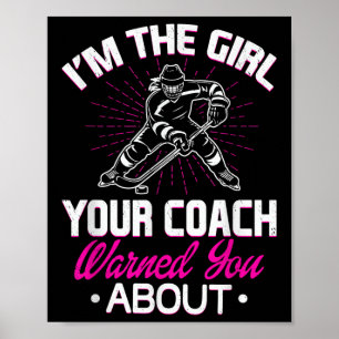 The Girl Your Coach Warned About Shirt Field Hocke Poster