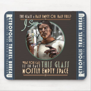 The Glass is Mostly Empty Space Mouse Pad