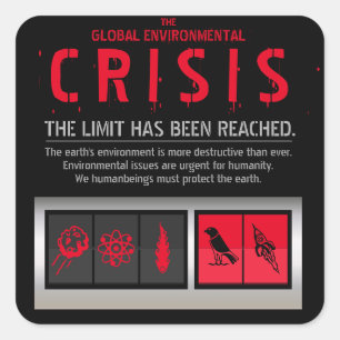 THE GLOBAL ENVIRONMENTAL CRISIS [Seal] Square Sticker
