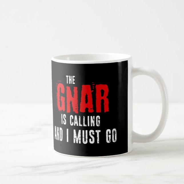 The Gnar Is Calling And I Must Go Coffee Mug (Right)