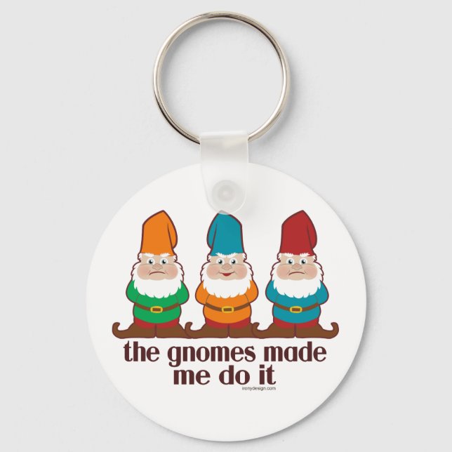 The Gnomes Made Me Do It Keychain (Front)