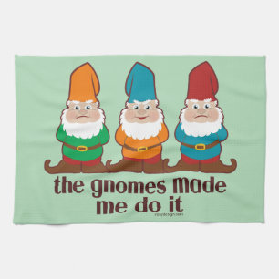 The Gnomes Made Me Do It Kitchen Towel