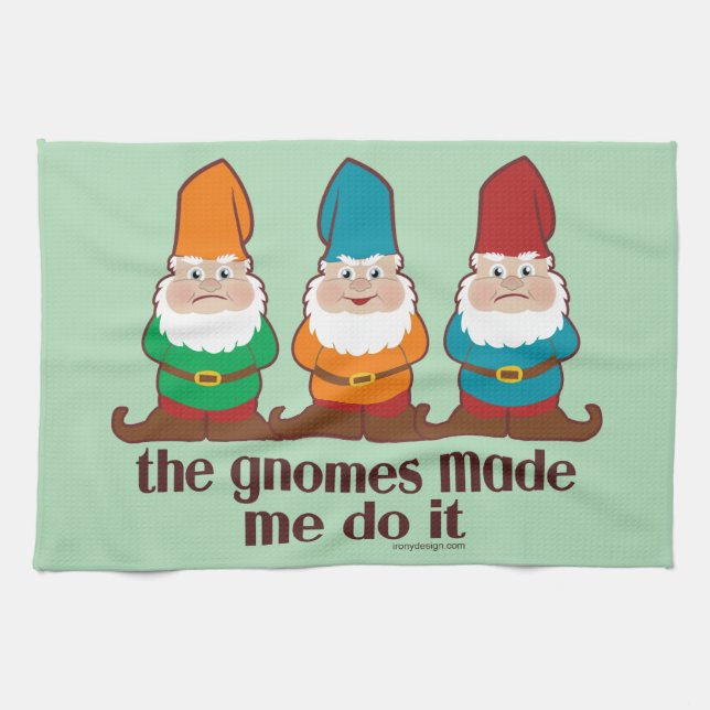 The Gnomes Made Me Do It Kitchen Towel (Horizontal)