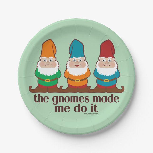 The Gnomes Made Me Do It Paper Plate (Front)