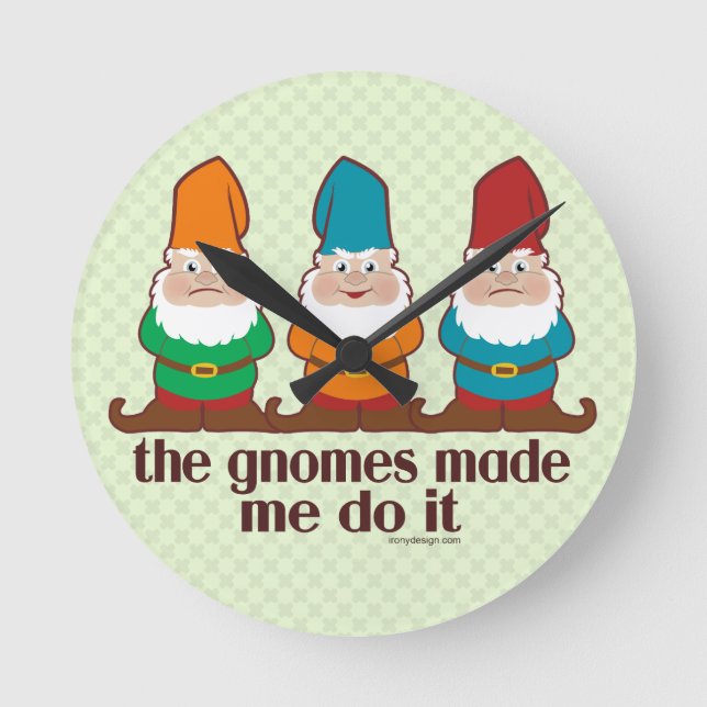 The Gnomes Made Me Do It Round Clock (Front)