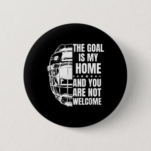 The Goal Is My Home - Field Hockey Goalie _2 2 Inch Round Button