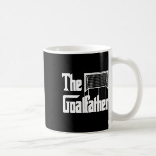 The Goalfather Dad Soccer Goalkeeper Goalie Coach Coffee Mug