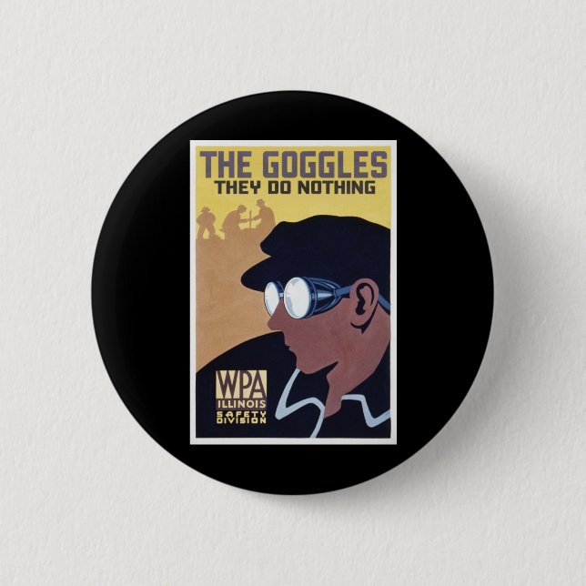 the goggles they do nothing 2 inch round button (Front)