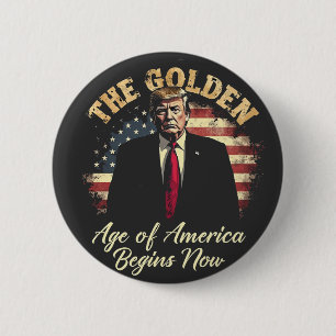The Golden Age of America Begins Now Trump 2 Inch Round Button