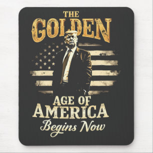 The Golden Age of America Begins Now Trump 4th Mouse Pad