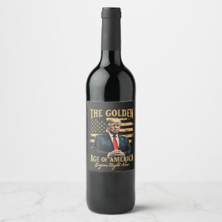 The Golden Age of America Begins Now Wine Label