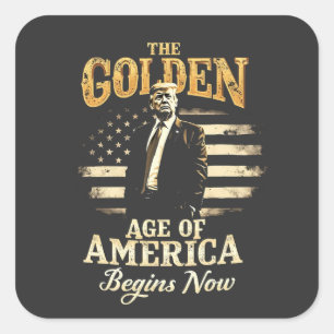 The Golden Age Of America is Begin Now Trump Square Sticker