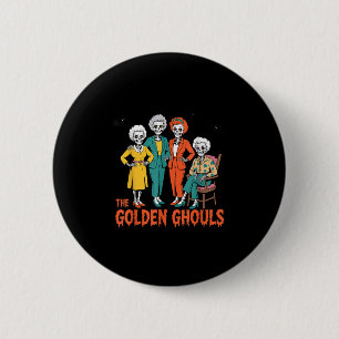 The Golden Ghouls Funny Halloween  2 Inch Round Button