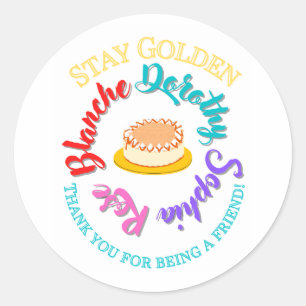 The Golden Girls Stay Golden Typography Cheesecake Classic Round Sticker